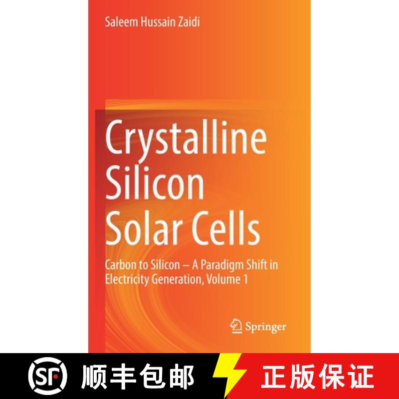 【3-4周达】Crystalline Silicon Solar Cells: Carbon to Silicon -- A Paradigm Shift in Electricity Gene... [9783030733780]