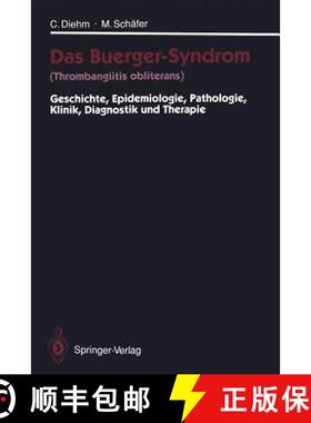 【3-4周达】Das Buerger-Syndrom (Thrombangiitis obliterans): Geschichte, Epidemiologie, Pathologie, Kl... [9783642780059]