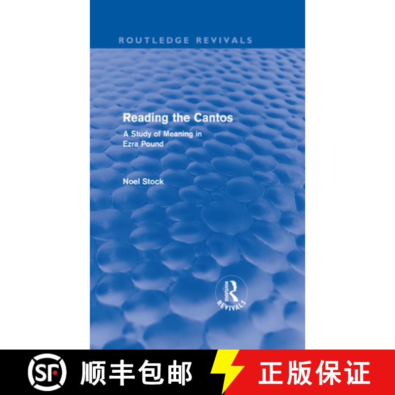 【3-4周达】Reading the Cantos (Routledge Revivals): A Study of Meaning in Ezra Pound [9780415609357]