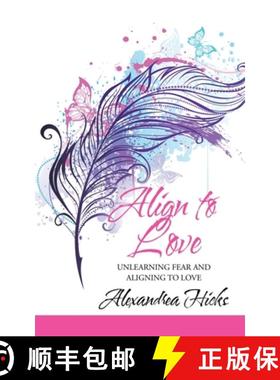 【3-4周达】Align to Love: Unlearning Fear and Aligning to Love [9781982252373]