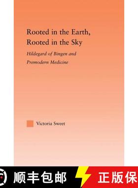 【3-4周达】Rooted in the Earth, Rooted in the Sky : Hildegard of Bingen and Premodern Medicine [9780415993333]
