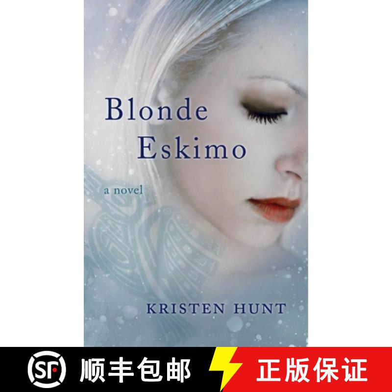 【3-4周达】Blonde Eskimo : A Novel [9781940716626]