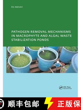 【3-4周达】Pathogen Removal Mechanisms in Macrophyte and Algal Waste Stabilization Ponds: Phd: Unesco... [9781138468696]