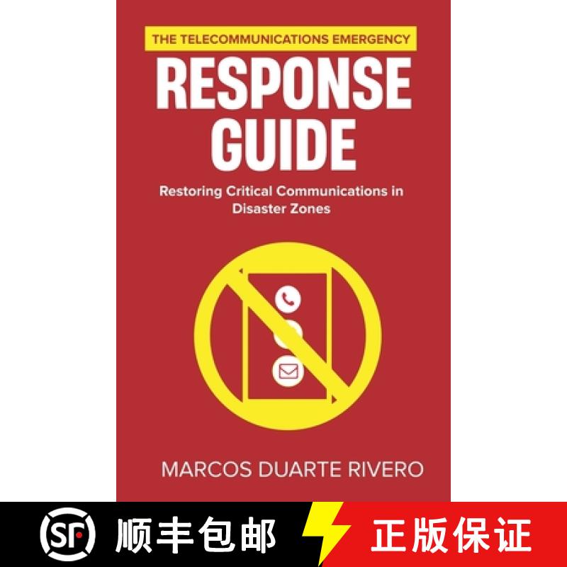 【2-3周达】The Telecommunications Emergency Response Guide: Restoring Critical Communications in Disa... [9798230038412]