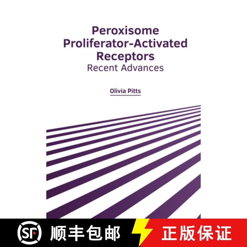 【3-4周达】Peroxisome Proliferator-Activated Receptors: Recent Advances [9781632429100]