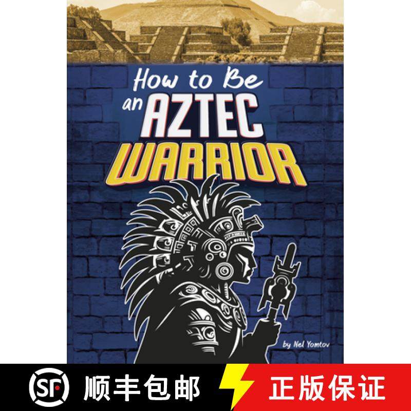 预订 How to Be an Aztec Warrior [9798875234644]