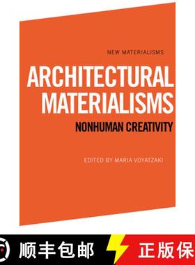 【3-4周达】Architectural Materialisms: Nonhuman Creativity [9781474474542]