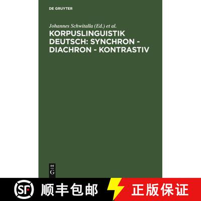 【3-4周达】Korpuslinguistik deutsch: synchron - diachron - kontrastiv：Würzburger Kolloquium 2003 [9783484730649]