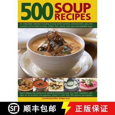 【3-4周达】500 Soup Recipes: An Unbeatable Collection Including Chunky Winter Warmers, Oriental Broth... [9781846817267]