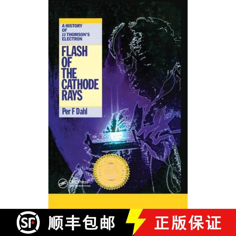 【3-4周达】Flash of the Cathode Rays: A History of J J Thomson's Electron [9780367401092]