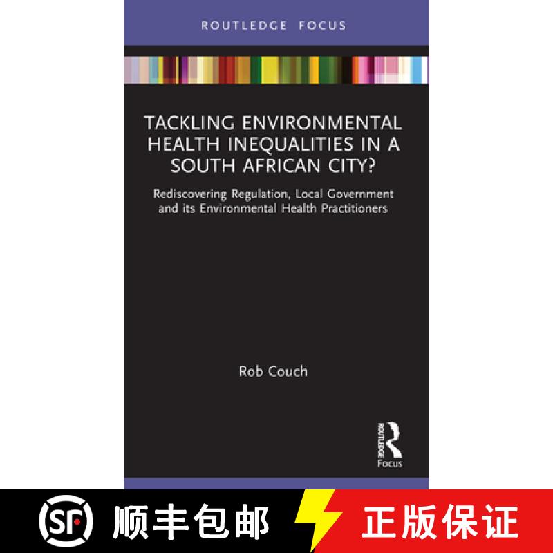 【3-4周达】Tackling Environmental Health Inequalities in a South African City?: Rediscovering Regulat... [9781032529868]