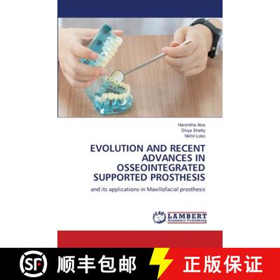 【3-4周达】EVOLUTION AND RECENT ADVANCES IN OSSEOINTEGRATED SUPPORTED PROSTHESIS: and its application... [9786207844418]