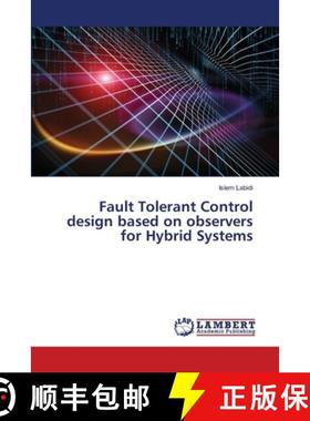 预订 Fault Tolerant Control design based on observers for Hybrid Systems [9786202564700]
