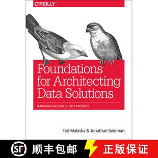【3-4周达】Foundations for Architecting Data Solutions: Managing Successful Data Projects [9781492038740]