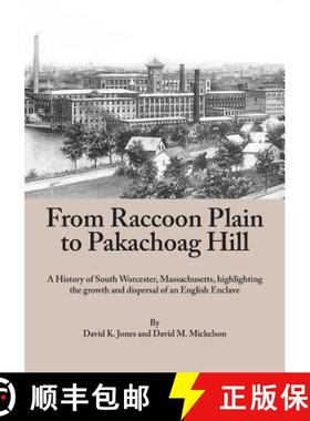 预订 From Raccoon Plain to Pakachoag Hill: A History of South Worcester, Massachusetts highlighting t... [9780692649350]