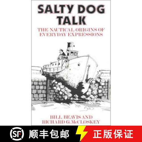 【3-4周达】Salty Dog Talk: The Nautical Origins of Everyday Expressions [9780924486821]