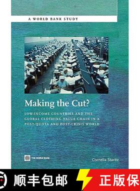 预订 Making the Cut?: Low-Income Countries and the Global Clothing Value Chain in a Post-Quota and Po... [9780821386361]