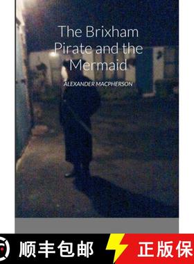 【3-4周达】The Brixham Pirate and the Mermaid: He was a Royal Naval officer, but became a Pirate. [9781471726002]
