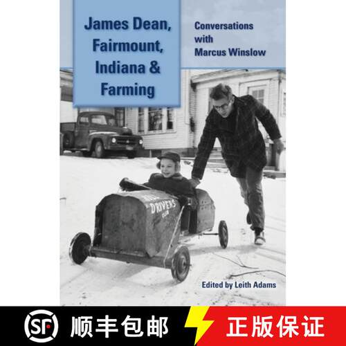 【3-4周达】精装 James Dean, Fairmount, Indiana & Farming (hardback): Conversations with Marcus Winslow [9781629337821]