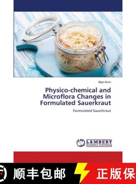 【3-4周达】Physico-chemical and Microflora Changes in Formulated Sauerkraut [9786207997640]
