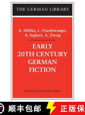 【3-4周达】Early 20th-Century German Fiction: A. Doeblin, L. Feuchtwanger, A. Seghers, A. Zweig [9780826414557]