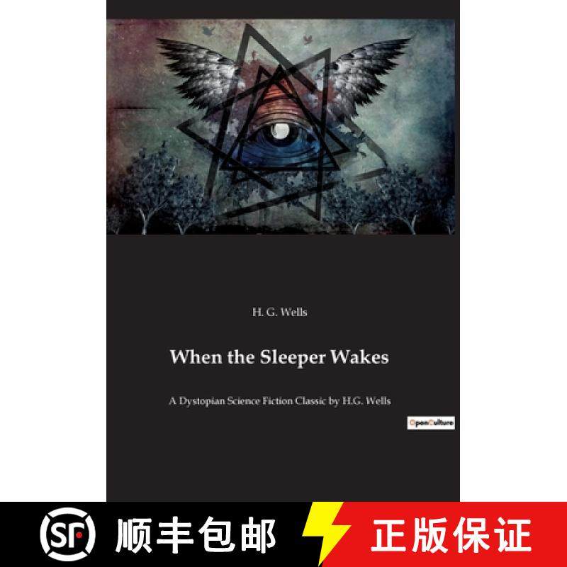 预订 When the Sleeper Wakes: A Dystopian Science Fiction Classic by H.G. Wells [9782382744017]