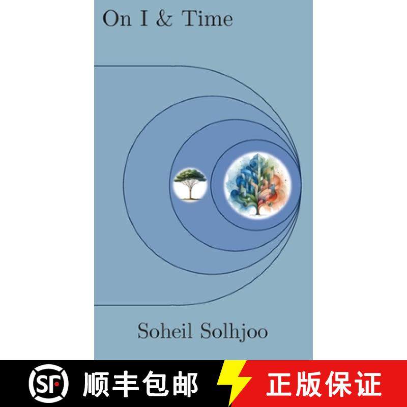 预订 On I and Time: Am I an isolated mind or is there a brain model to explain my consciousness? [9798893790139]