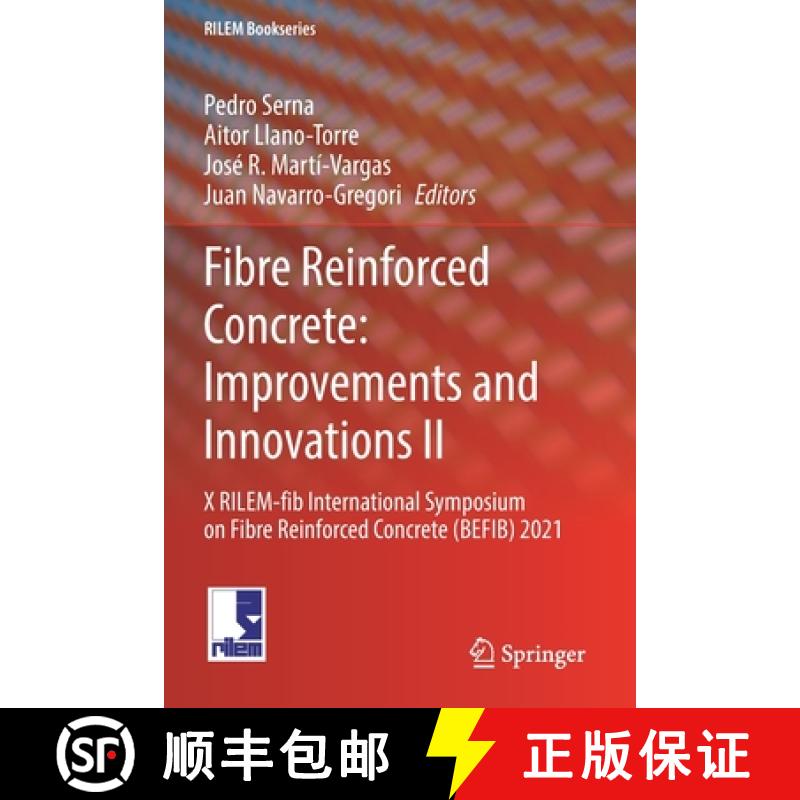 【3-4周达】Fibre Reinforced Concrete: Improvements and Innovations II : X RILEM-fib International Sym... [9783030837211]