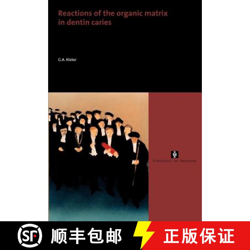 【2-3周达】Reactions of the organic matrix in dentin caries [9789053566695]