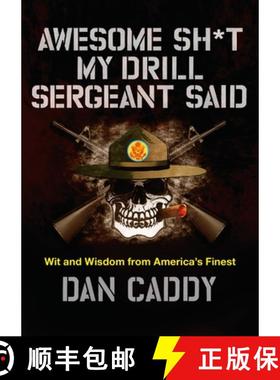 【3-4周达】Awesome Sh*t My Drill Sergeant Said: Wit and Wisdom from America's Finest [9780062351968]