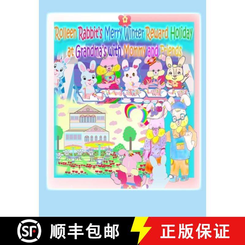 预订 Rolleen Rabbit's Merry Winter Reward Holiday at Grandma's with Mommy and Friends [9781990782206]