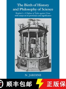 【3-4周达】The Birth of History and Philosophy of Science: Kepler's 'a Defence of Tycho Against Ursus... [9780521346993]