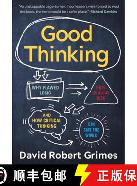 【3-4周达】Good Thinking: Why Flawed Logic Puts Us All at Risk and How Critical Thinking Can Save the... [9781615197934]