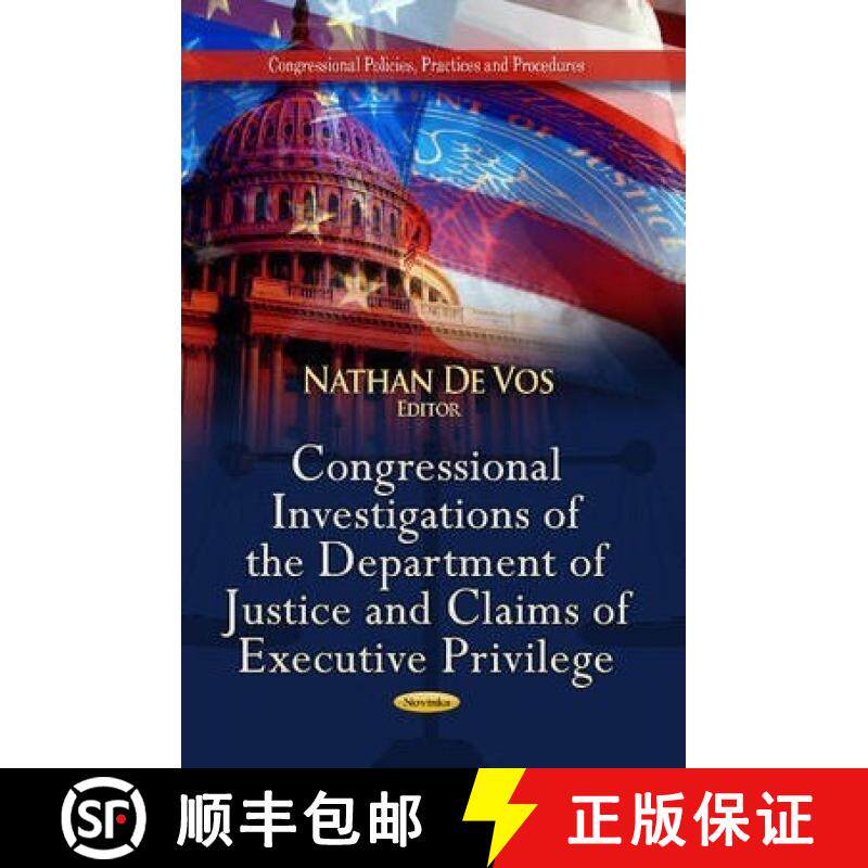 【3-4周达】Congressional Investigations of the Department of Justice and Claims of Executive Privilege [9781628080735]