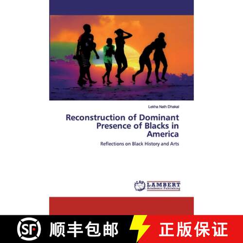 【3-4周达】Reconstruction of Dominant Presence of Blacks in America: Reflections on Black History and... [9786202557092]
