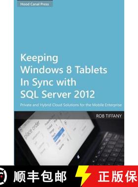 预订 Keeping Windows 8 Tablets in Sync with SQL Server 2012: Private and Hybrid Cloud Solutions for t... [9780615818757]