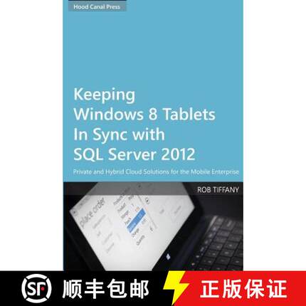 预订 Keeping Windows 8 Tablets in Sync with SQL Server 2012: Private and Hybrid Cloud Solutions for t... [9780615818757]