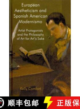【3-4周达】European Aestheticism and Spanish American Modernismo: Artist Protagonists and the Philoso... [9780230278097]