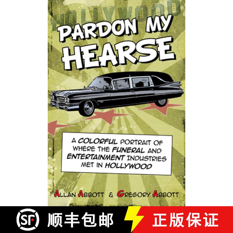 【3-4周达】Pardon My Hearse: A Colorful Portrait of Where the Funeral and Entertainment Industries Me... [9781610352482]