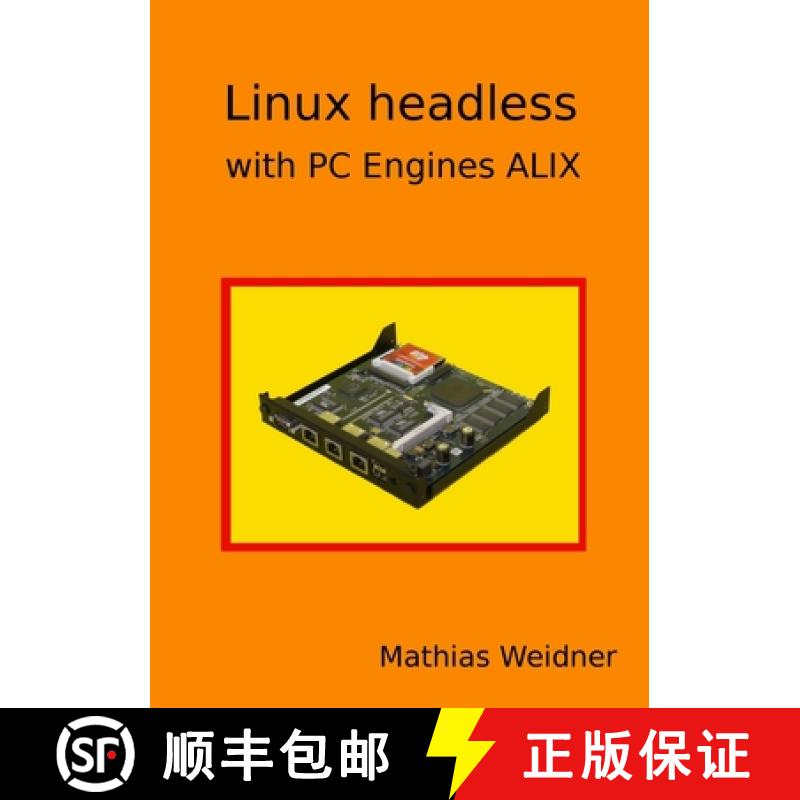 【3-4周达】Linux headless - with PC Engines ALIX [9781291599619]