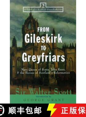 【3-4周达】From Gileskirk to Greyfriars : Knox, Buchanan, and the Heroes of Scotland's Reformation [9781581821284]