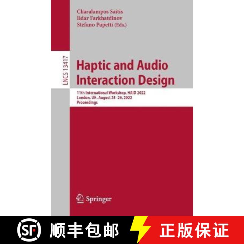 【3-4周达】Haptic and Audio Interaction Design : 11th International Workshop, HAID 2022, London, UK, ... [9783031150180]