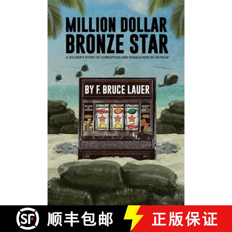 【3-4周达】Million Dollar Bronze Star: A Solider's Story of Corruption and Debauchery in Vietnam [9781943226436]