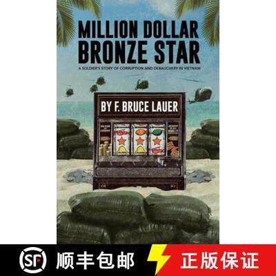 【3-4周达】Million Dollar Bronze Star: A Solider's Story of Corruption and Debauchery in Vietnam [9781943226436]