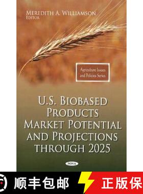 【3-4周达】U.S. Biobased Products Market Potential and Projections Through 2025. Meredith A. Williamson [9781607410331]