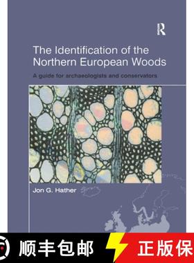 【3-4周达】The Identification of Northern European Woods: A Guide for Archaeologists and Conservators [9780367605636]