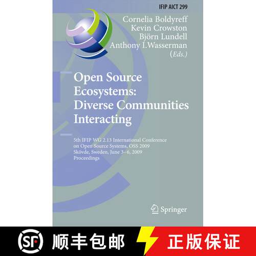 【3-4周达】Open Source Ecosystems: Diverse Communities Interacting: 5th IFIP WG 2.13 International Co... [9783642101892]