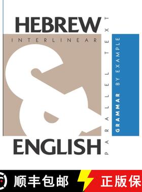 预订 Hebrew Grammar By Example: Dual Language Hebrew-English, Interlinear & Parallel Text [9781952161025]