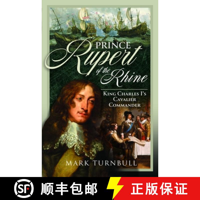 【3-4周达】Prince Rupert of the Rhine: King Charles I's Cavalier Commander [9781399033213]