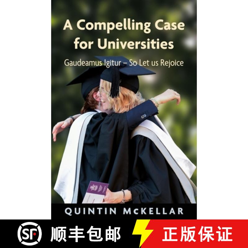 【2-3周达】A Compelling Case for Universities: Gaudeamus Igitur - So Let Us Rejoice [9781912260706]